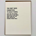Don't Need Committees Card - The Regal Find