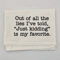 "Just Kidding" Dish Towel - The Regal Find