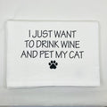 I Just want to drink wine and pet my cat hand towel - The Regal Find